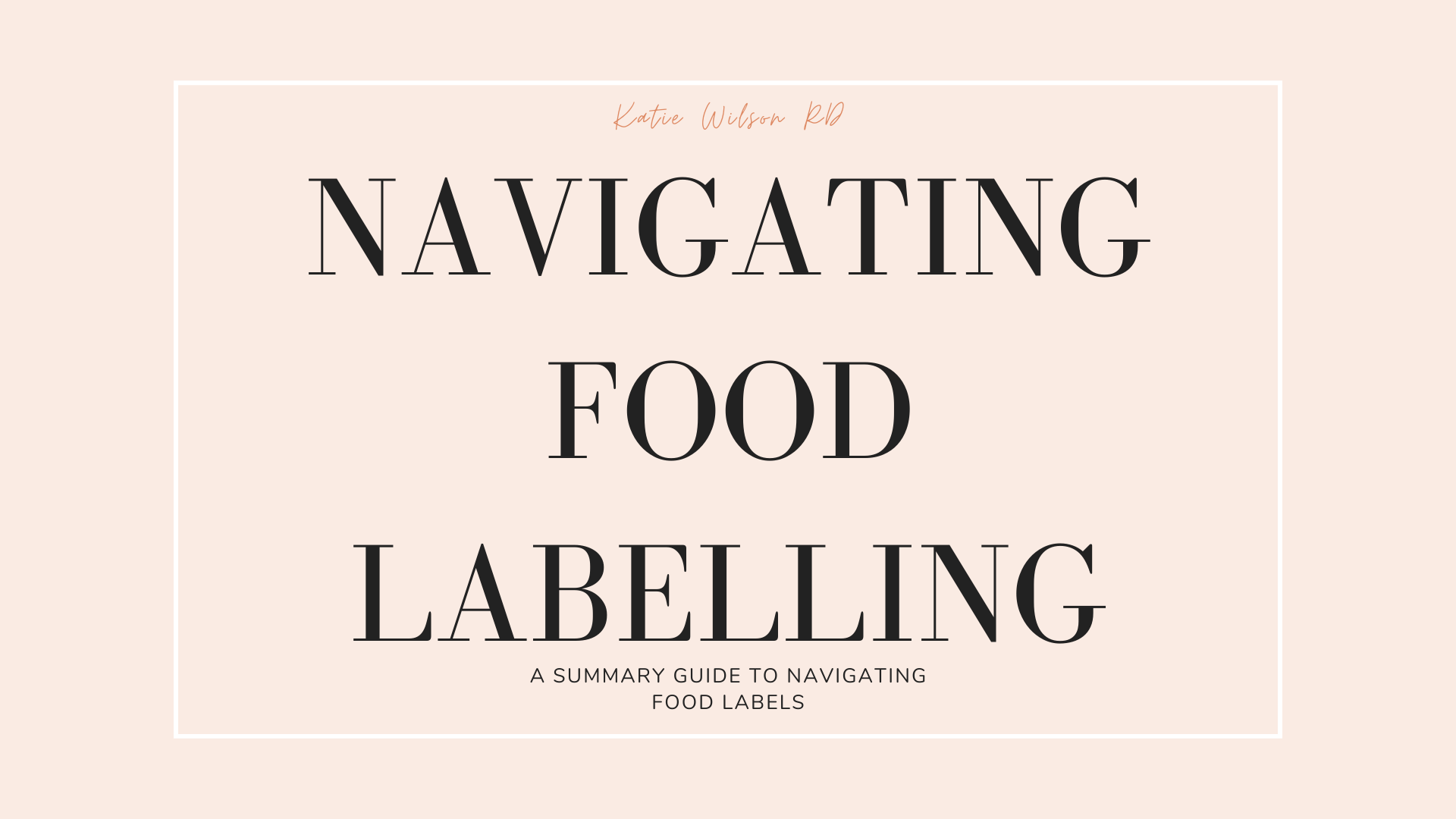 Navigating Food Labels | Food Labelling 101 & Pocket Guide
